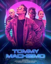 Томми Мачизм (2019) смотреть онлайн